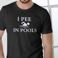 I PEE IN POOLS T Shirt, Unisex Cotton Hoodie, Sweatshirt | RetroVerseTees.com