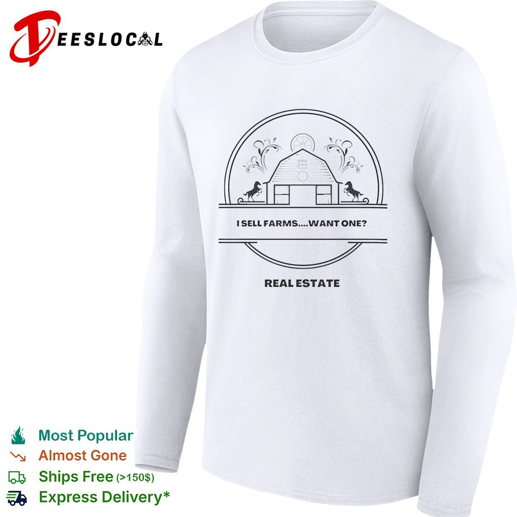 I Sell Farms Want One Real Estate Farm Agent shirt