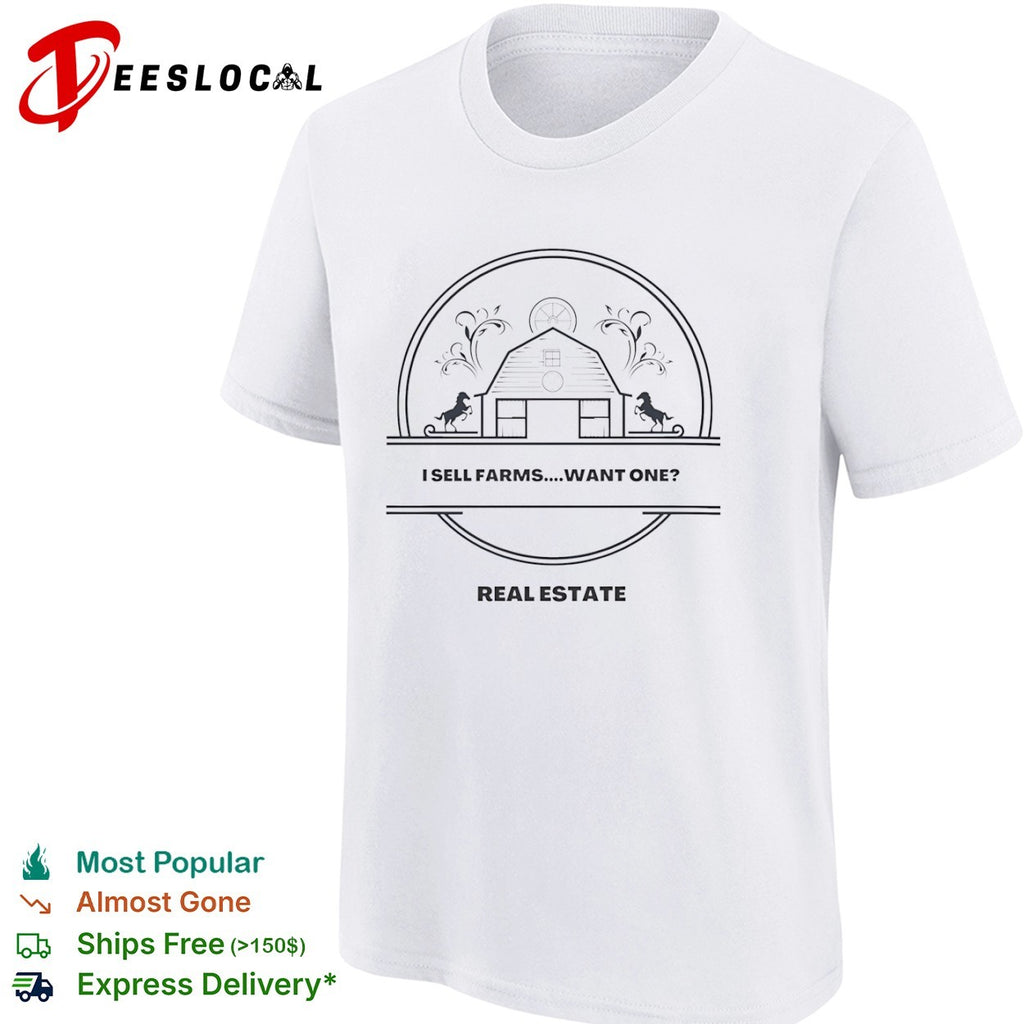 I Sell Farms Want One Real Estate Farm Agent shirt