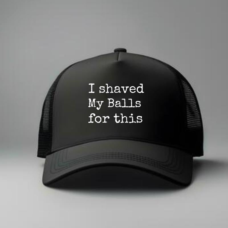 I Shaved My Balls for This One Size Adjustable Trucker Hat Black Snapback Cap with Text Design T-Shirts, Hoodie, Sweatshirt
