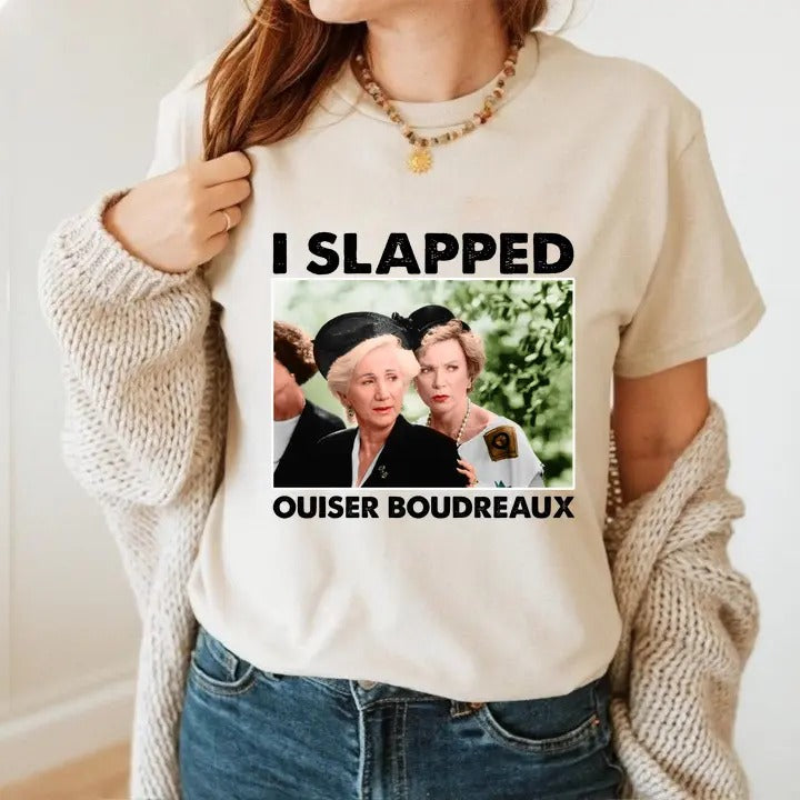 I Slapped Ouiser Boudreaux Shirt, Funny Quotes Steel Merch, Mother's Day Gift Top Womenswear Streetwear Hoodie, Sweatshirt