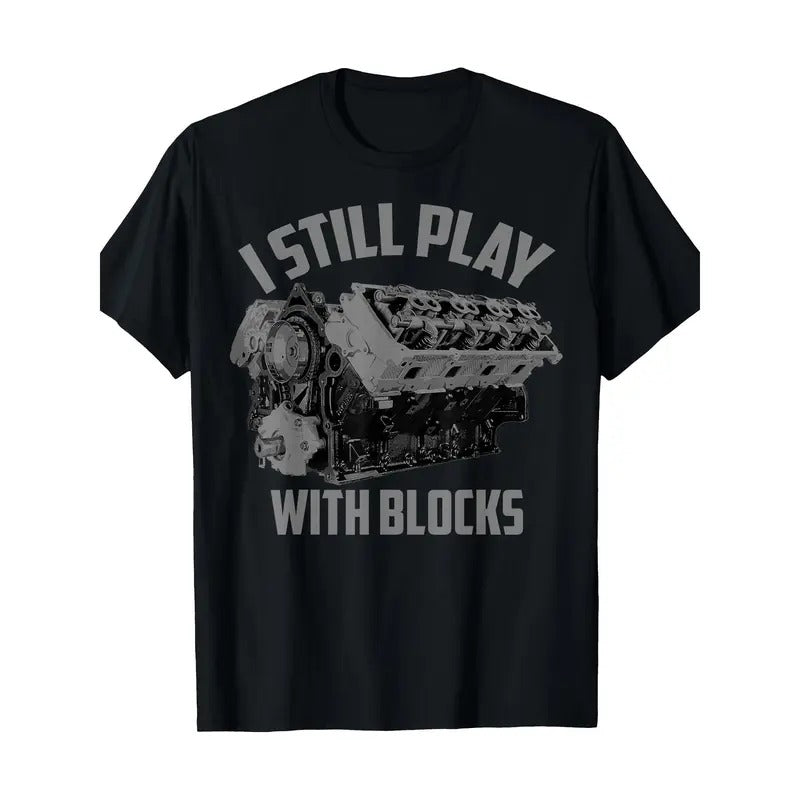 I Still Play With Blocks Racing Shirt Maintenance Man Gift T-Shirt Made in USA Hoodie, Sweatshirt | RetroVerseTees.com