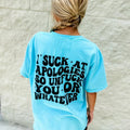 I Suck At Apologies Graphic Tee Hoodie, Sweatshirt | RetroVerseTees.com