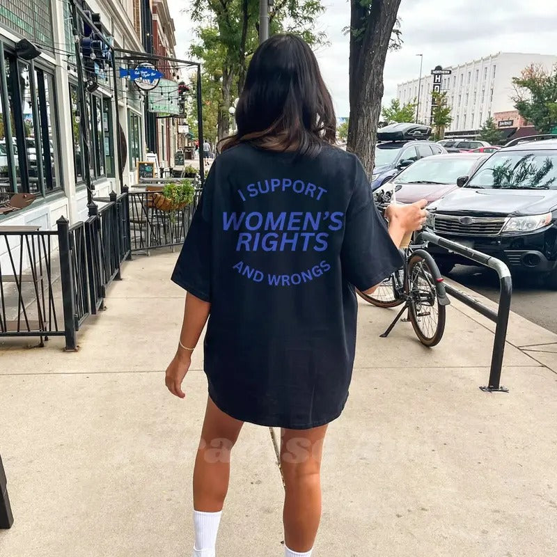 I Support Women's Rights And Wrongs Shirt Feminist Shirt Hoodie, Sweatshirt | RetroVerseTees.com