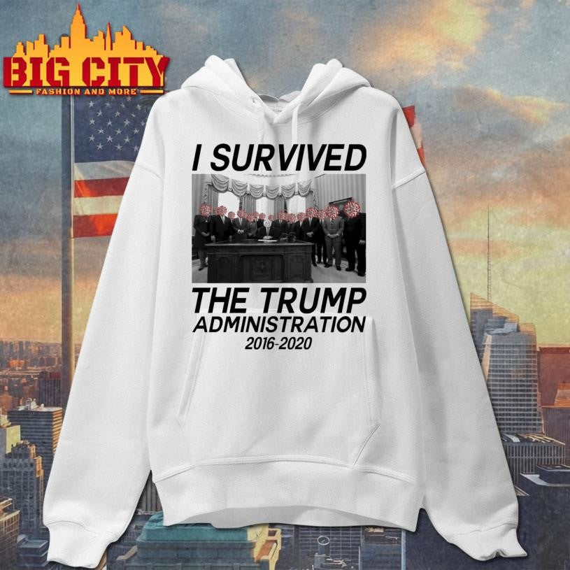 I Survived The Trump Administration 2016 2020 Shirt