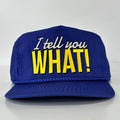 I TELL YOU WHAT on Vintage Blue Golf ROPE STRAPBACK CAP FUNNY HAT CUSTOM EMBROIDERED COLLAB Justin Stagner T-Shirts,...