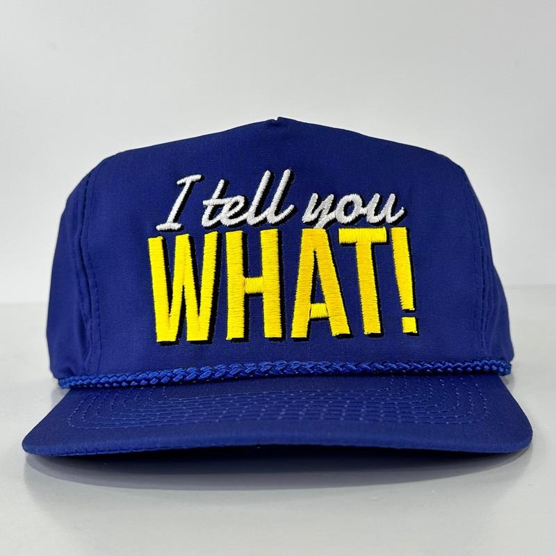 I TELL YOU WHAT on Vintage Blue Golf ROPE STRAPBACK CAP FUNNY HAT CUSTOM EMBROIDERED COLLAB Justin Stagner T-Shirts,...
