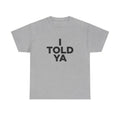 I Told Ya Tennis Drama T-Shirt Competitive Sports Movie Graphic Tee Hoodie, Sweatshirt | RetroVerseTees.com