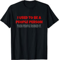 I Used To Be A People Person Funny Saying T-Shirt Fabric Menswear Top Underwear Hoodie, Sweatshirt | RetroVerseTees.com