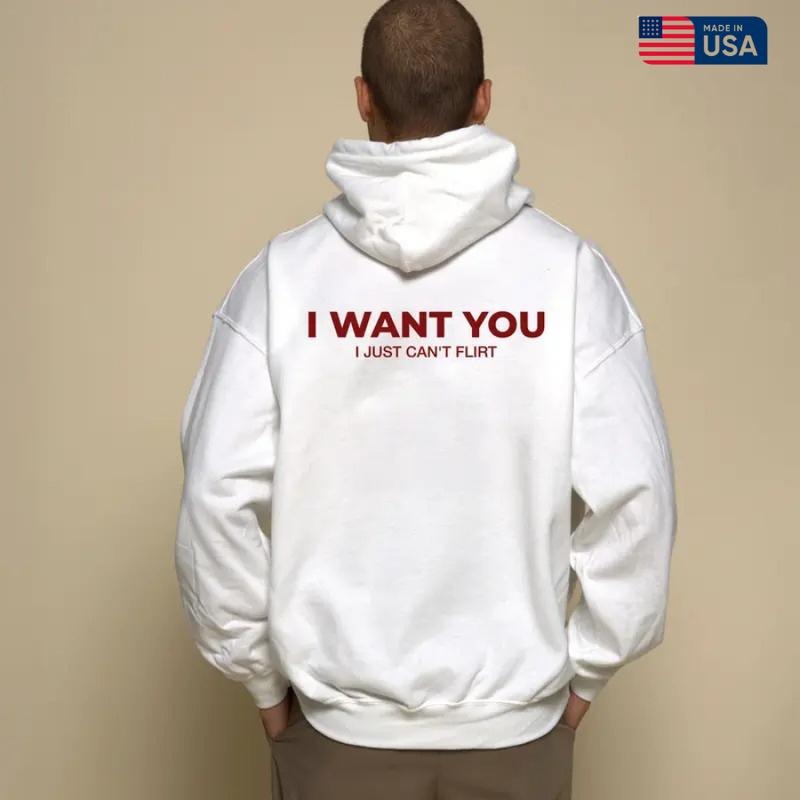 I WANT YOU Hoodie- Gifts Suitable for Anyone Casual Cotton Made in USA T-Shirts, Sweatshirt | RetroVerseTees.com