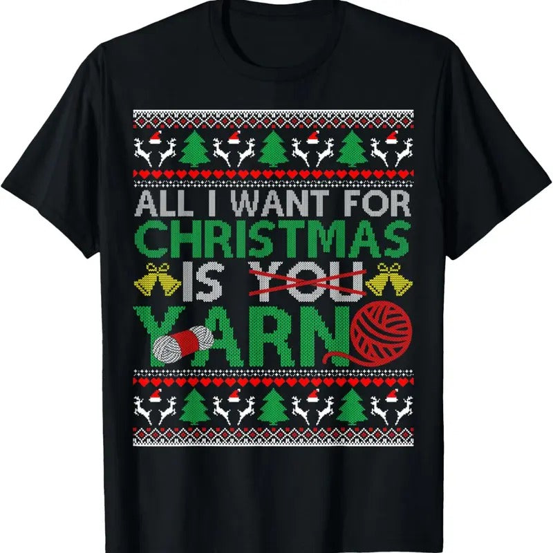 I Want for Christmas is Yarn X-Mas Ugly Sweater T-Shirt Hoodie, Sweatshirt | RetroVerseTees.com
