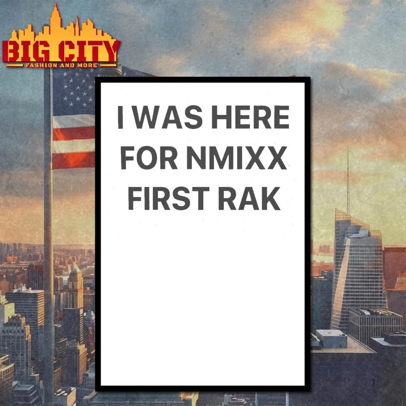 I Was Here For NMIXX First Rak shirt