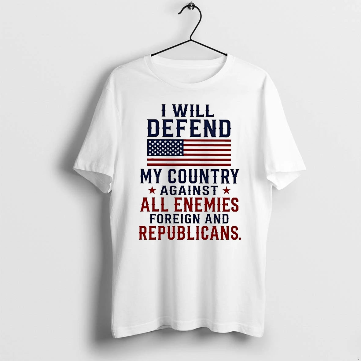 I Will Defend My Country Against All Enemies Foreign And Republicans Tshirts Sweater