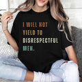 I Will Not Yield To Disrespectful Men Shirt, AOC Quote Shirt, AOC Shirt, Liberal Femi, Democracy T-Shirt, Democrats...