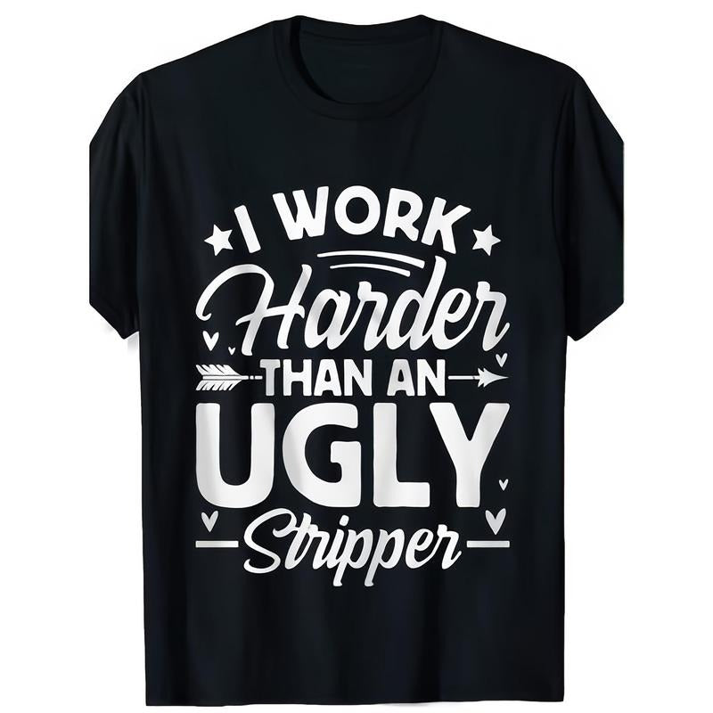 I Work Harder Than an Ugly Funny T-ShirtMen's T-Shirt Fun American Style Breathable All-Season Casual Attire Made in USA...