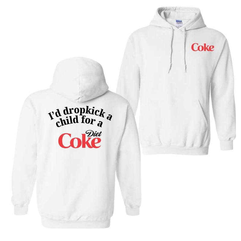 I Would Dropkick A Child For A Diet Coke T-Shirt Sweatshirt Hoodie, For Men And Women, Trendy Shirt | RetroVerseTees.com