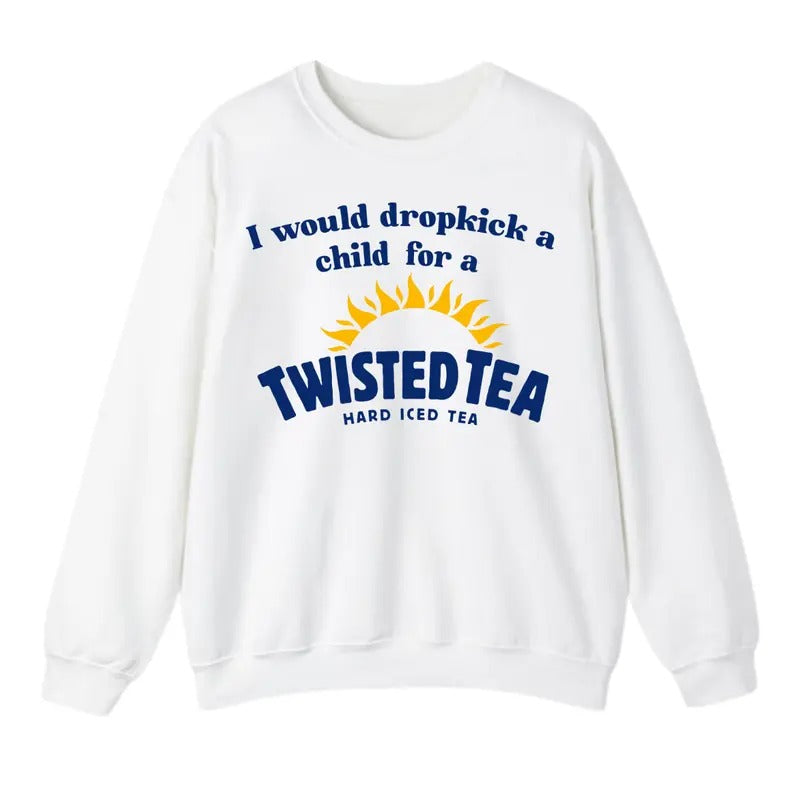 I Would Dropkick A Child For A Diet Twisted Tea Sweatshirt, For Men And Women, Trendy Shirt Hoodie | RetroVerseTees.com