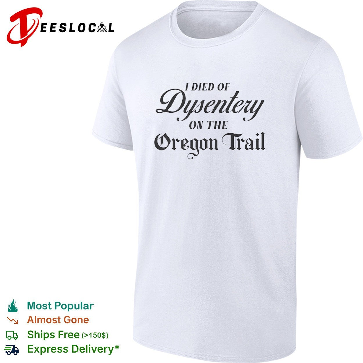 I died of dysentery on the Oregon Trail shirt