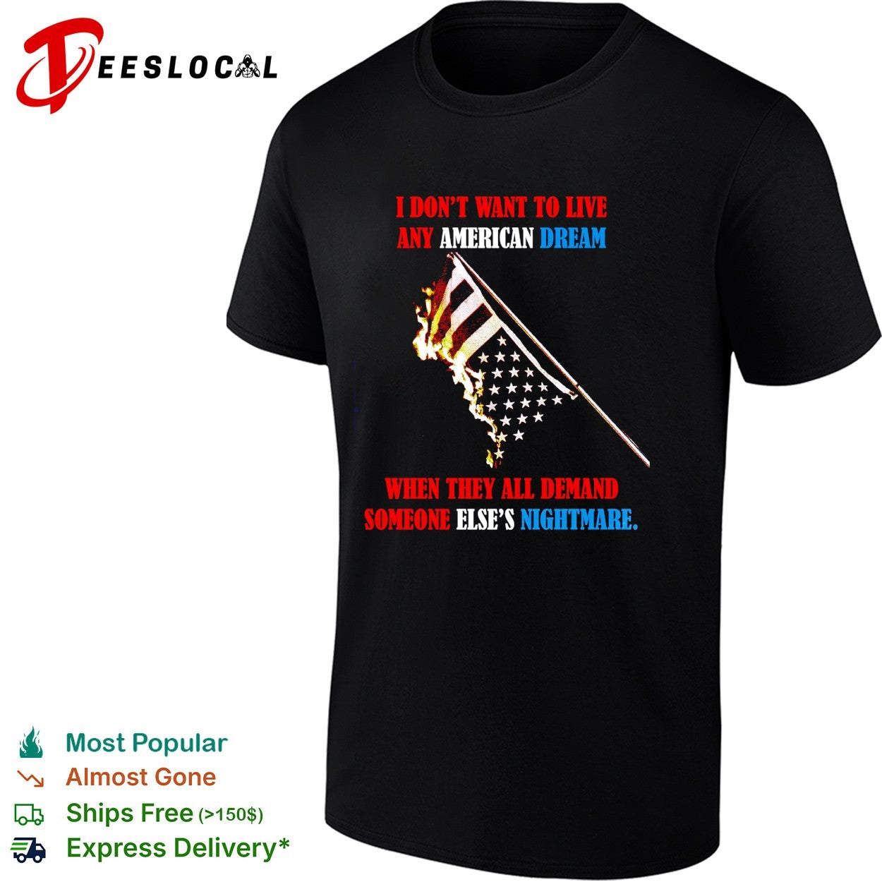 I don’t want to live any American Dream when they all demand someone else’s nightmare shirt
