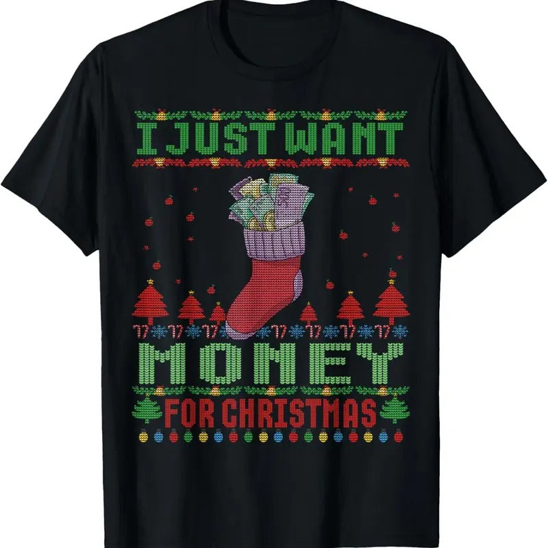 I just Want Money for Ugly Christmas Sweater Xmas T-Shirt Hoodie, Sweatshirt | RetroVerseTees.com