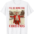 I'll Be Home For Christmas Santa Funny Trump Xmas Pajamas T-Shirt Hoodie, Sweatshirt | RetroVerseTees.com