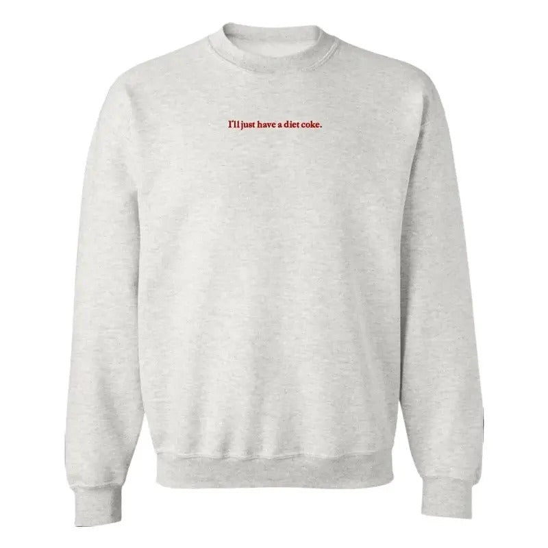'I'll Just Have A Diet Coke' Embroidered Crewneck Sweatshirt T-Shirts, Hoodie | RetroVerseTees.com