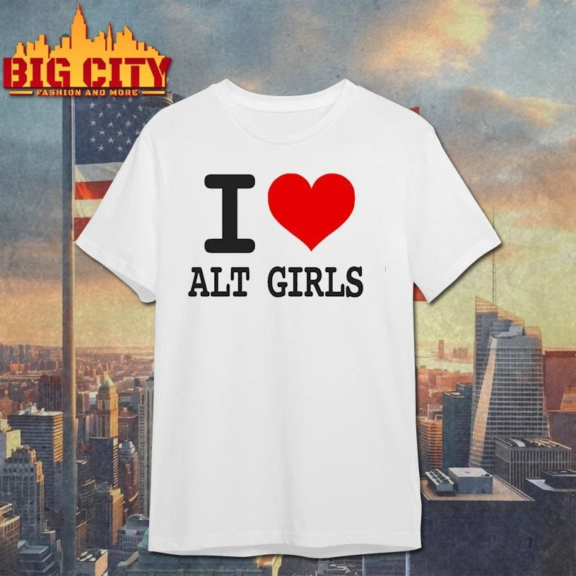 I love alt girls funny shirt