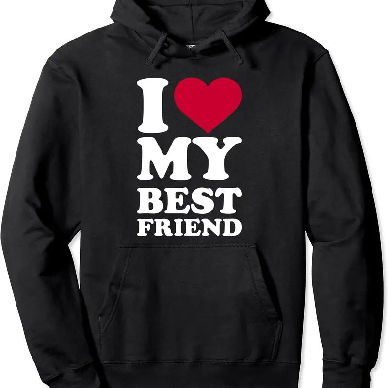I love my best friend Hoodie | Unisex Hooded Sweatshirt T-Shirts | RetroVerseTees.com