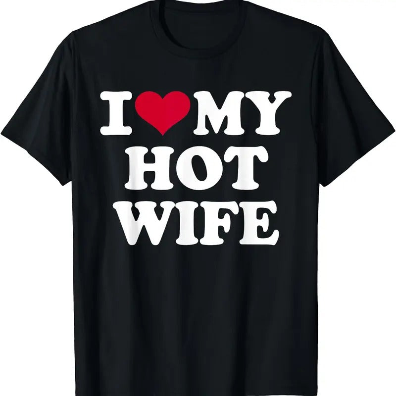 I love my hot wife Graphic T-Shirt | Unisex Cotton Tee, Size S-5XL Hoodie, Sweatshirt | RetroVerseTees.com