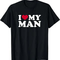 I love my man T-Shirt | Unisex Cotton Tee, Size S-5XL Hoodie, Sweatshirt | RetroVerseTees.com