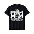 I'm A Basketball Mom I'm Not Extra You're Just Basic T-Shirt Made in USA Hoodie, Sweatshirt | RetroVerseTees.com