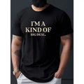 I'm A Kind Of Big Deal Print T Shirt, Tees For Men, Casual Short Sleeve T-shirt For Summer Made in USA Hoodie, Sweatshirt