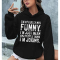 I'm Actually Not Funny I'm Just Mean Funny Hoodie Casual Street Style Fleece Fabric Pullover Hooded Sweatshirt for Women...