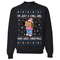 I'm Just A Chill Girl Who Likes Christmas Tshirt Sweatshirt, Ugly Christmas Sweater, Holiday Crewneck Sweater, Unisex...