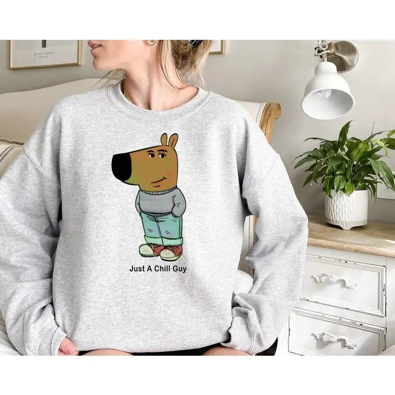 I'm Just A ChillGuy Sweatshirt, TikTok Meme Shirt, Viral Dog Cartoon Shirt,ChillGuy Meme Gift, Boyfriend Gift Shirt,...