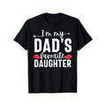 I'm My Dad's Favorite Daughter, Funny Men Women T-Shirt Made in USA Hoodie, Sweatshirt | RetroVerseTees.com