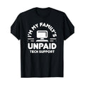 I'm My Family's Unpaid Tech Support Funny Computer Engineer T-Shirt Made in USA Hoodie, Sweatshirt | RetroVerseTees.com