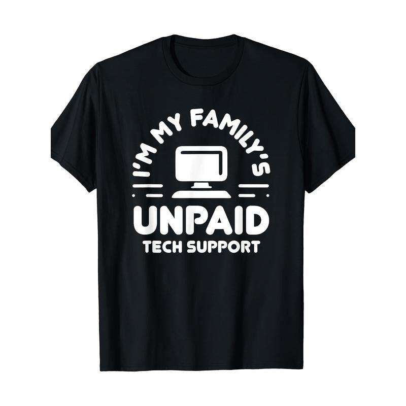 I'm My Family's Unpaid Tech Support Funny Computer Engineer T-Shirt Made in USA Hoodie, Sweatshirt | RetroVerseTees.com