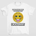I'm Not An Introvert Or An Extrovert I'm A Pervert Shirt Bold and Hilarious Graphic Tee for Everyday Wear Hoodie, Sweatshirt
