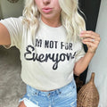 I'm Not For Everyone Graphic T-shirt Crewneck Womenswear Hoodie, Sweatshirt | RetroVerseTees.com