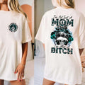 I'm Not Just A Mom, I'm Also A B*tch Shirt 2 Sides, Funny Mom Tshirt, Sarcastic Women's Tee, Funny Motherhood Tshirt,...