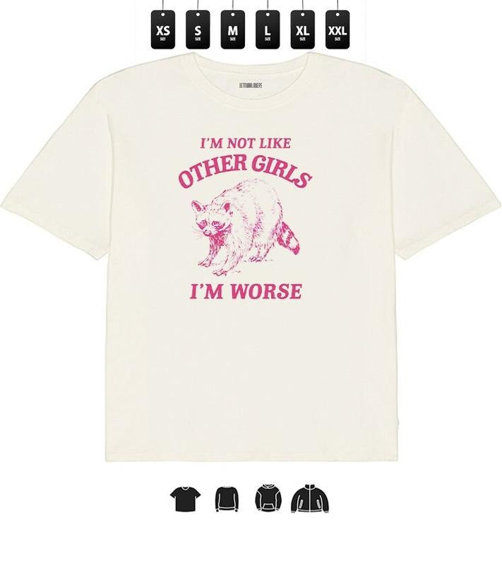I'm Not Like Other Girls I'm worse - Unisex Heavy Taped neck T-Shirt, Gifts graphic Hoodie, Sweatshirt | RetroVerseTees.com