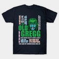 I'm Old Gregg T-Shirt Hoodie, Sweatshirt | RetroVerseTees.com