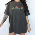 I'm Pretty Cool But I Cry A Lot Shirt, Mental Health Graphic Printed Tee, Inspirational Unhinged Shirt, Funny Depression...