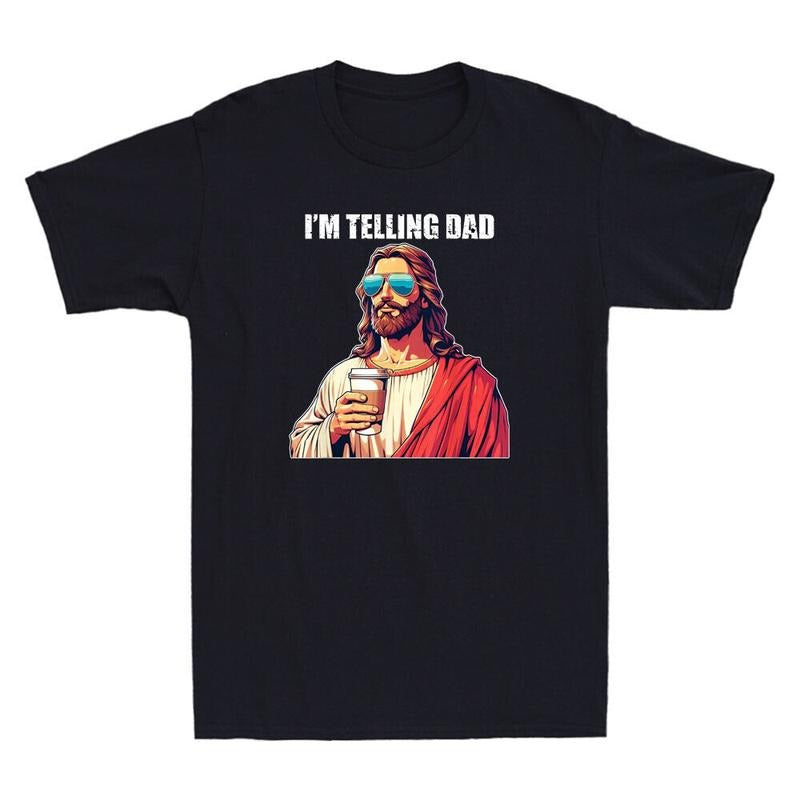 I'm Telling Dad Funny Religious Christian Jesus Drink Coffee Meme Men's T-Shirt Hoodie, Sweatshirt | RetroVerseTees.com