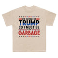 I'm Voting For Trump So I Must Be Garbage T-Shirt, Proud MAGA 2024, Team Trump Take The Trash Out, Trump Supporters Gift...
