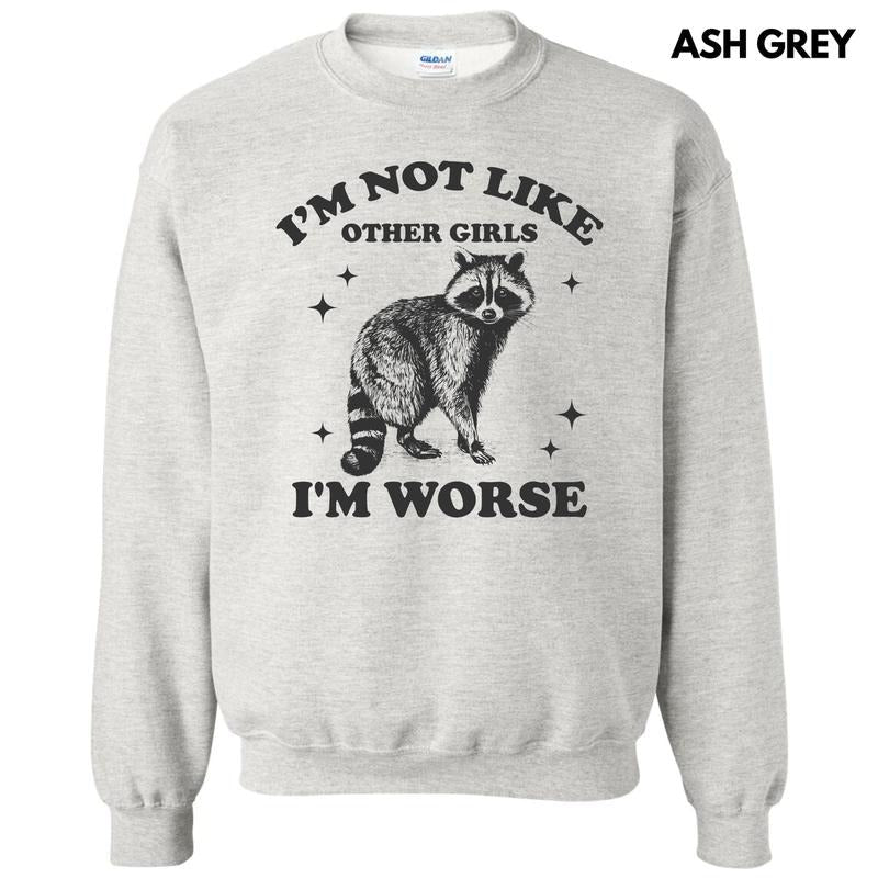 I'm Worse Racoon Sweatshirt 'NLB' T-Shirts, Hoodie | RetroVerseTees.com