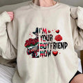 I'm Your Boyfriend Now Sweatshirt, Valentine Gift Shirt, Valentine day Sweatshirt, For Men, For Women Hoodie