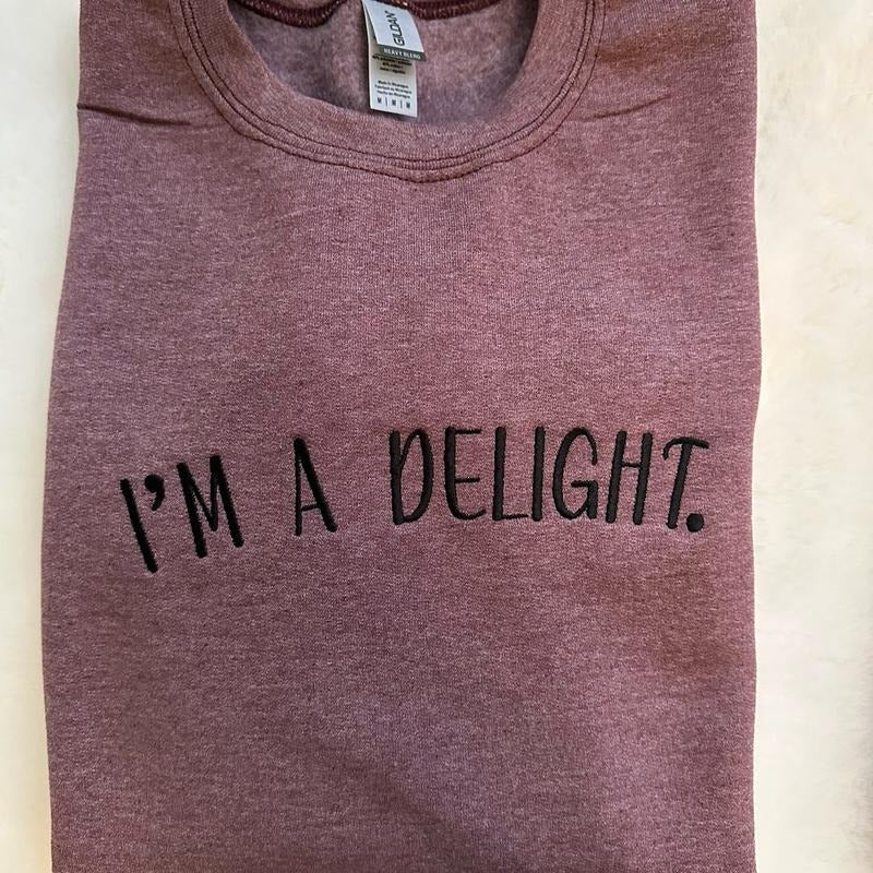 I'm a Delight Embroidered Crewneck Sweatshirt T-Shirts, Hoodie | RetroVerseTees.com