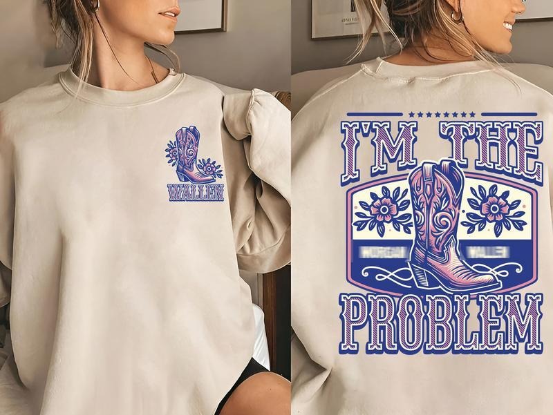 I'm the Problem 2-Sided T-shirt Sweatshirt Hoodie | RetroVerseTees.com